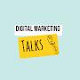 Digital Marketing Talks