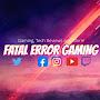 Fatal Error Gaming