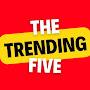 TOP FIVE TRENDING