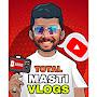 TOTAL MASTI VLOGS