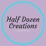 Half Dozen Creations