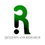 Question & Research