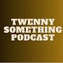 Twenny Something Podcast