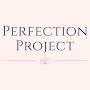 Perfection Project