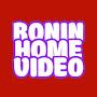 RoninHomeVideo