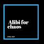 alibi for chaos