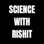 Science with Rishit