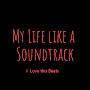 My Life like a Soundtrack