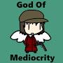 God of Mediocrity