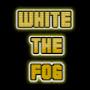 WhiteThe Fog