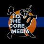 To The Core Media