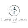 Hooker Get Lucky