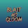 Blast no Gloom