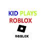 Kid Plays Roblox