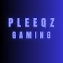 @PleeqzGaming