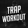 Trap Workout Mix