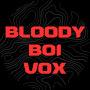 BloodyBoiVox
