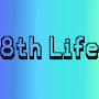 8th Life