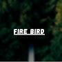 FIRE BIRD