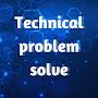 Technical problem solve