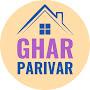 GHAR PARIVAR