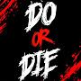 DO or DIE