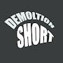 Demolition Short