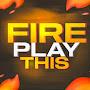 @Fireplaythis24YT