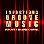 @InfectiousGroovePodcast
