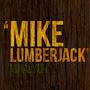 Mike Lumberjack