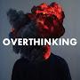 Overthinking