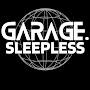 @Garage.sleepless
