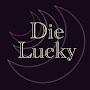 Die Lucky