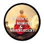 INSTANT HEALING & MEDITATION