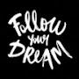 Follow Your dream