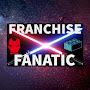 Franchise Fanatic