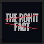 the Rohit Facts