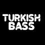 TURKISH BASS