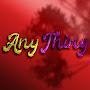 Any Thing