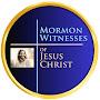 @MormonWinessesofJesusChrist