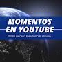 MOMENTOS EN YOUTUBE