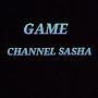 GAME CHANNEL SASHA