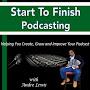 Start To Finish Podcasting
