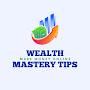 Wealth Mastery Tips