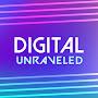 Digital Unraveled