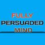 Fully Persuaded Mind