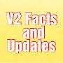 V2 Facts and Updates