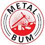 Metal Bum