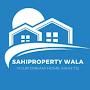 Sahiproperty Wala