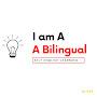 I Am A a Bilingual